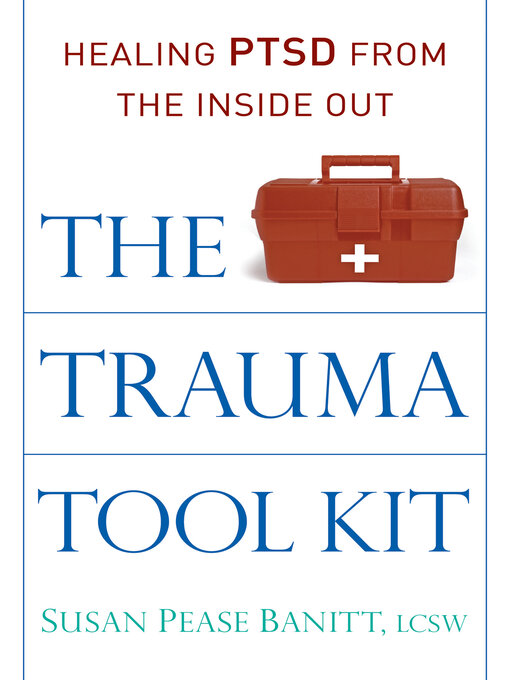 Title details for The Trauma Tool Kit by Susan Pease  Banitt - Wait list